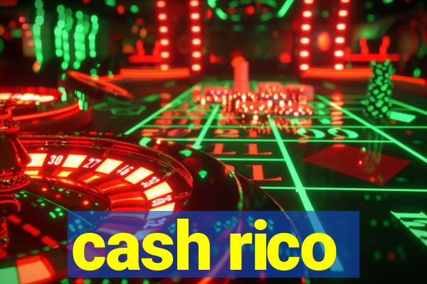 cash rico