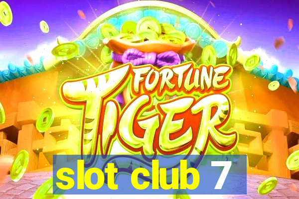 slot club 7