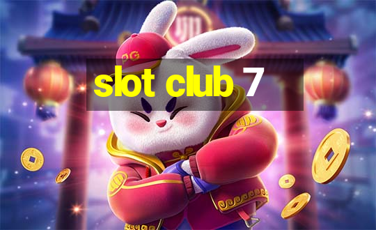 slot club 7