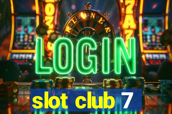 slot club 7