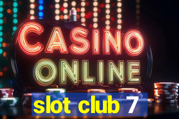 slot club 7