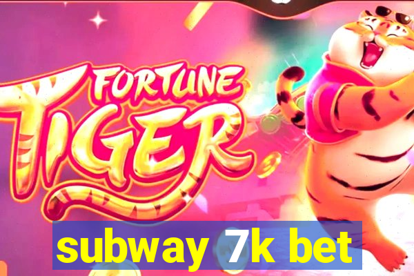 subway 7k bet