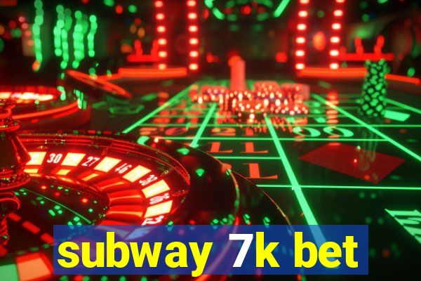 subway 7k bet