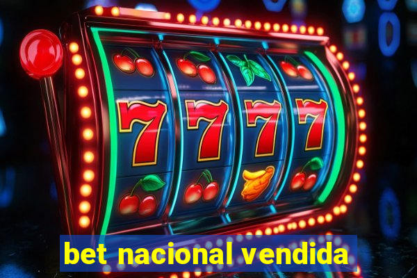 bet nacional vendida