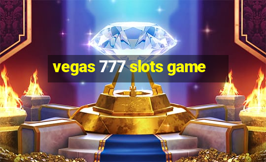 vegas 777 slots game