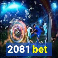 2081 bet