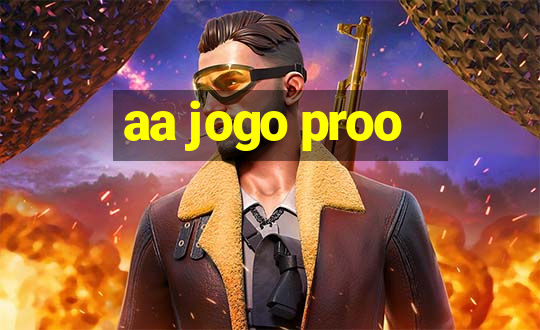 aa jogo proo