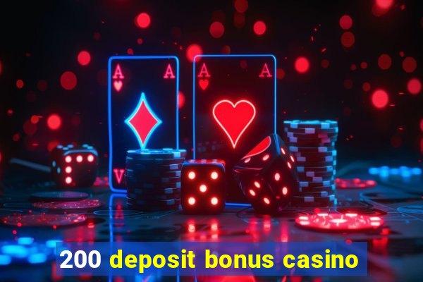 200 deposit bonus casino