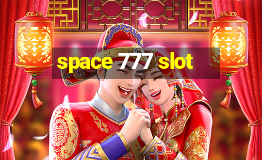 space 777 slot