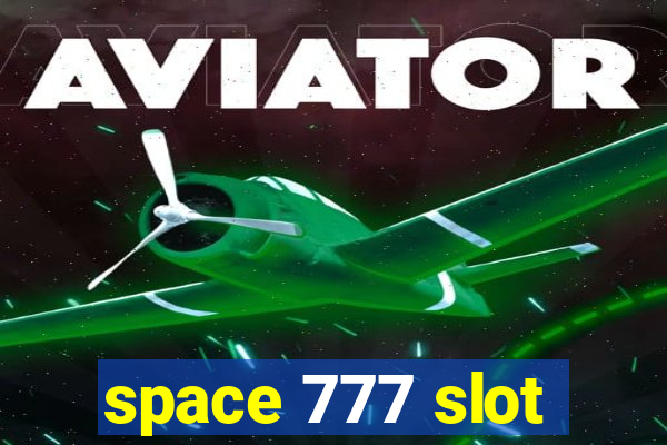 space 777 slot