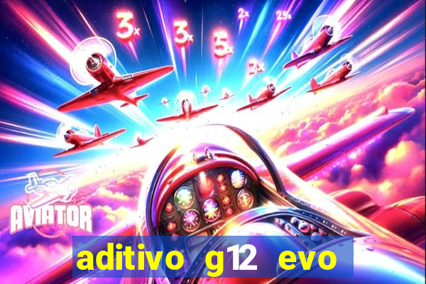 aditivo g12 evo ficha tecnica