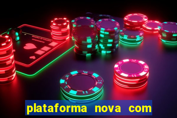 plataforma nova com bonus no cadastro