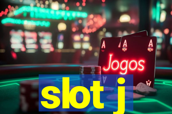 slot j