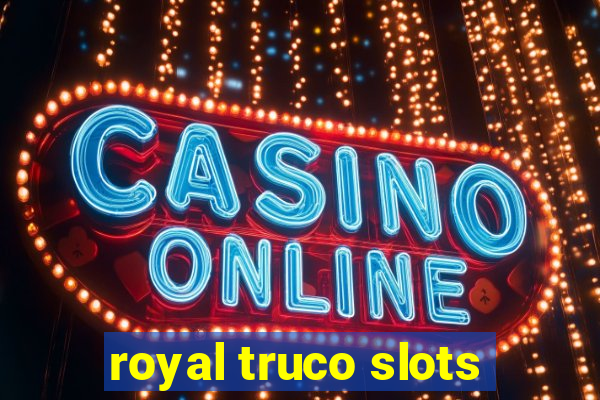 royal truco slots