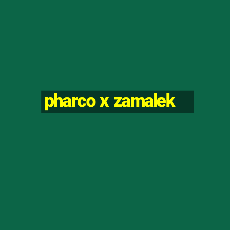 pharco x zamalek