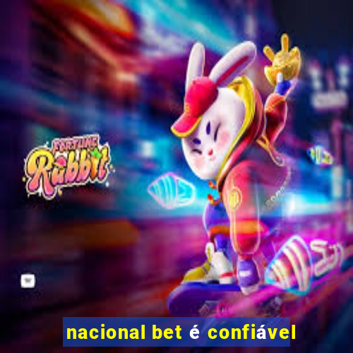 nacional bet é confiável