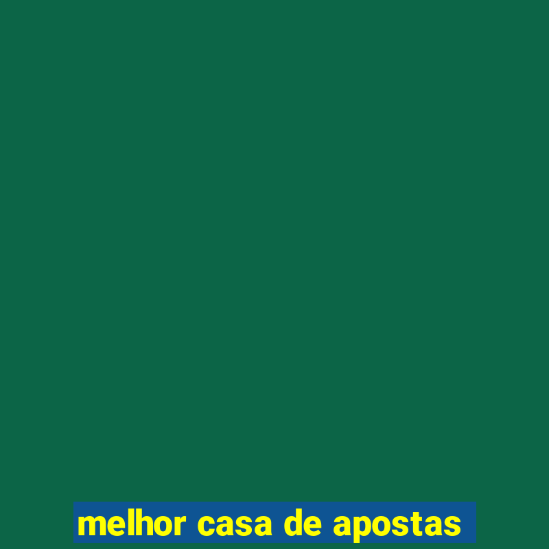 melhor casa de apostas