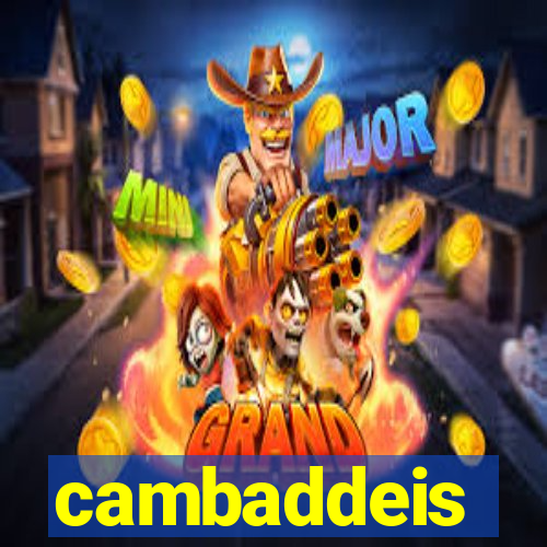 cambaddeis