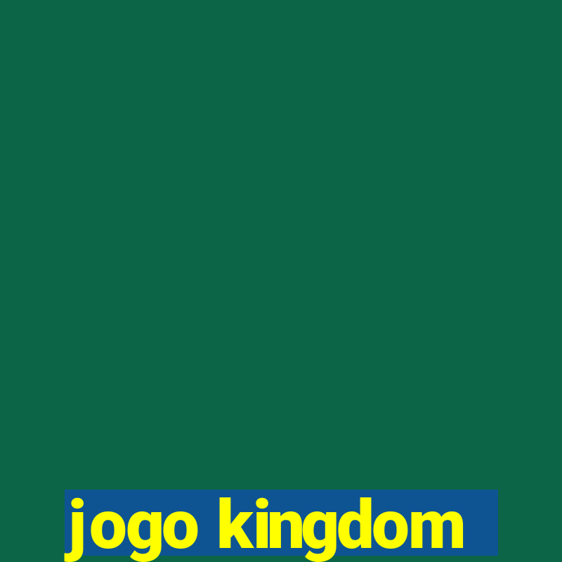 jogo kingdom