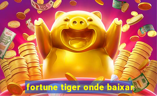 fortune tiger onde baixar