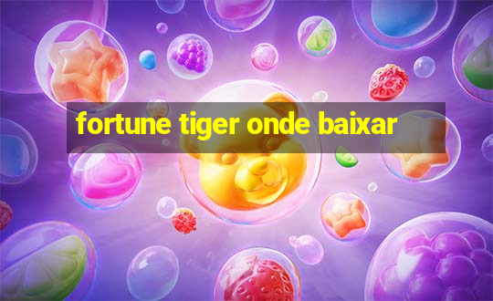 fortune tiger onde baixar