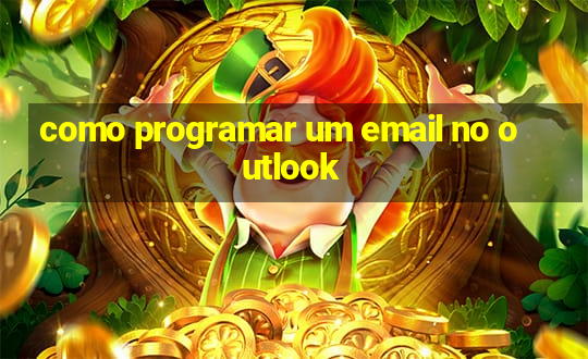 como programar um email no outlook