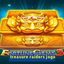 treasure raiders jogo