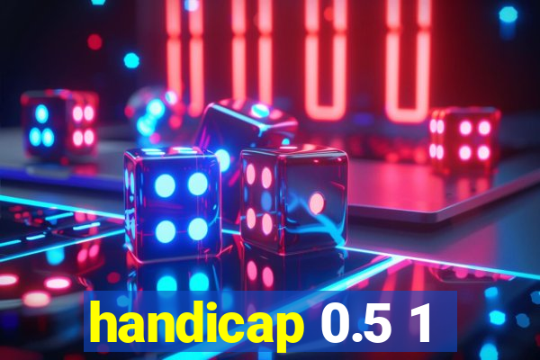 handicap 0.5 1