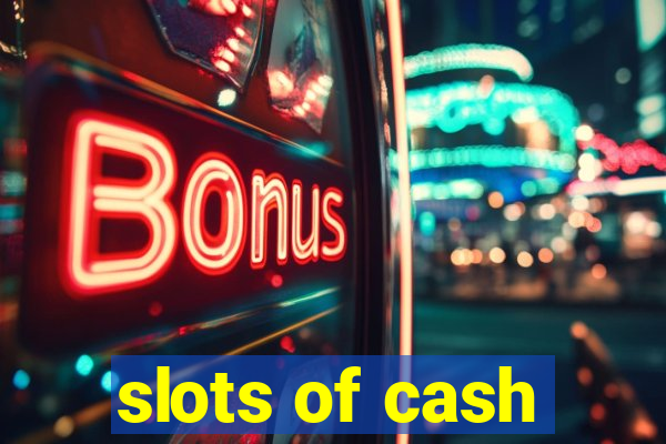 slots of cash