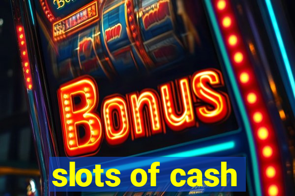 slots of cash