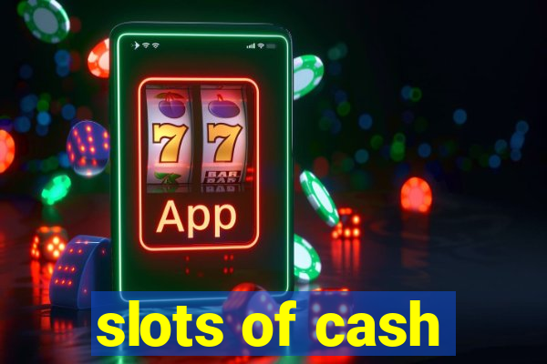 slots of cash