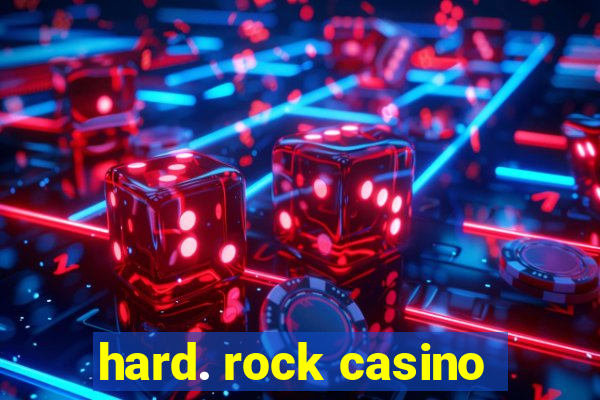 hard. rock casino