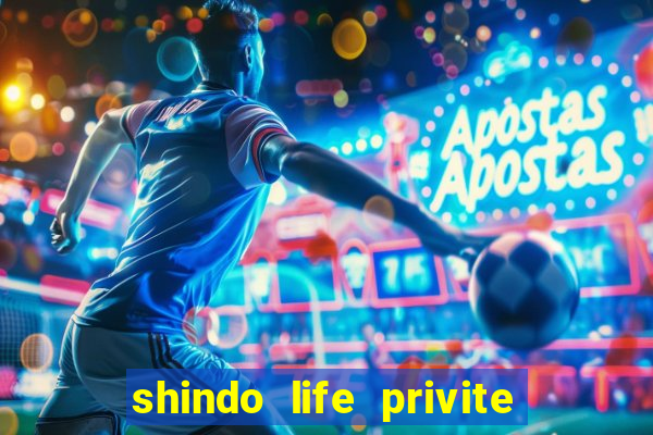 shindo life privite server codes