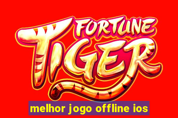 melhor jogo offline ios