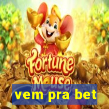 vem pra bet