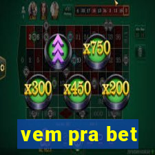 vem pra bet