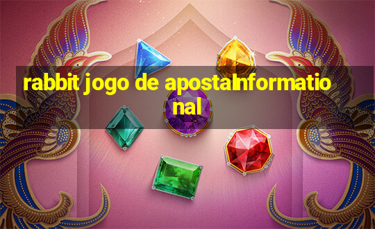 rabbit jogo de apostaInformational