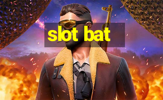 slot bat