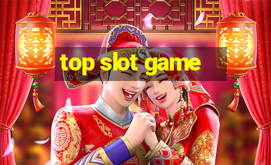 top slot game