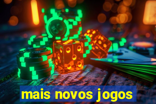 mais novos jogos