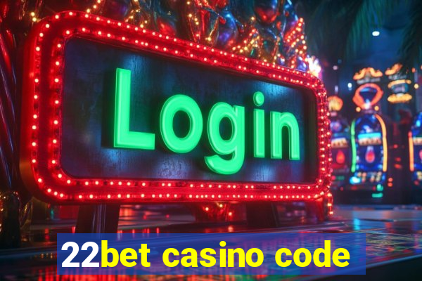 22bet casino code