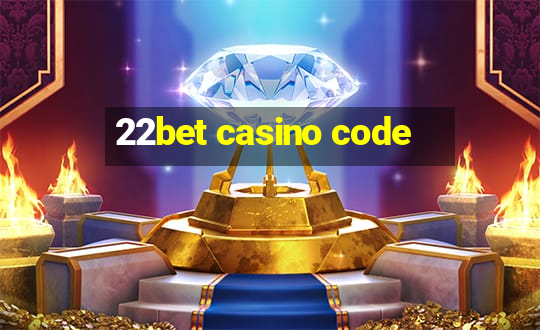 22bet casino code