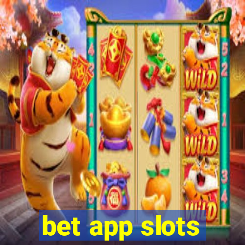 bet app slots