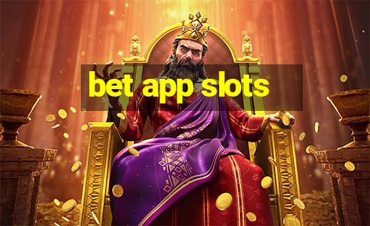 bet app slots