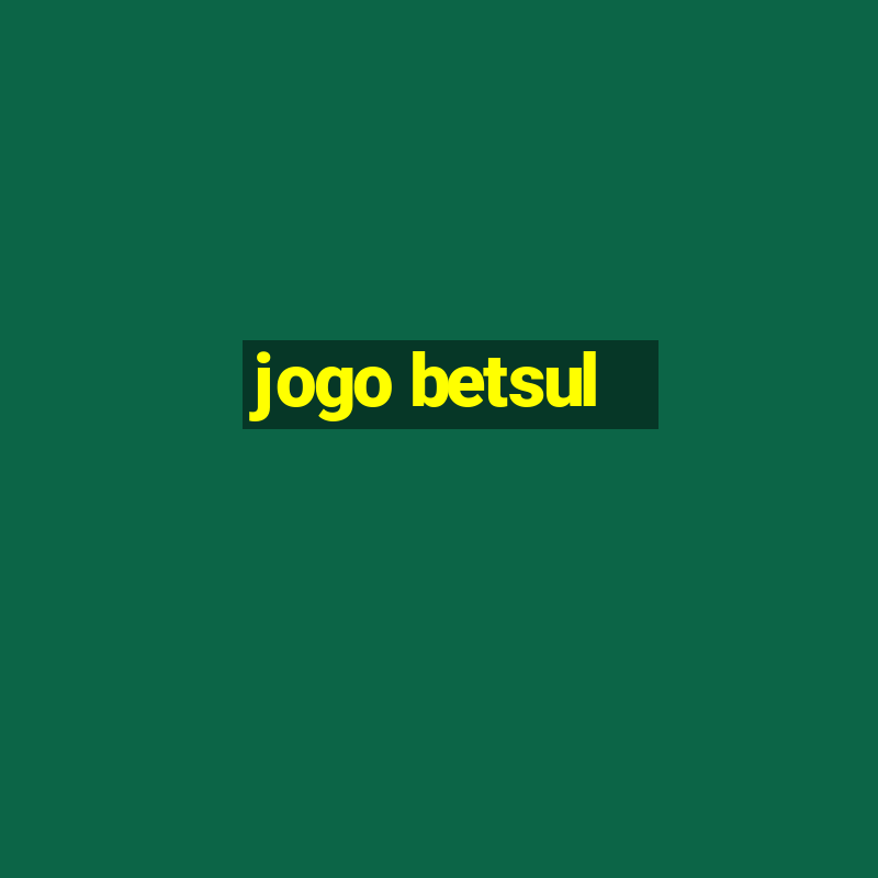 jogo betsul