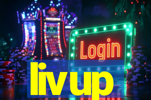 livup