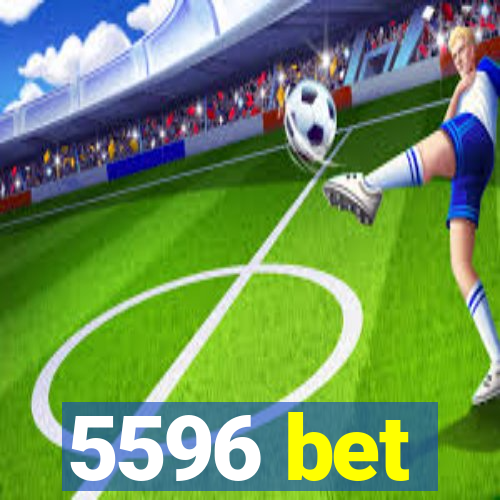 5596 bet