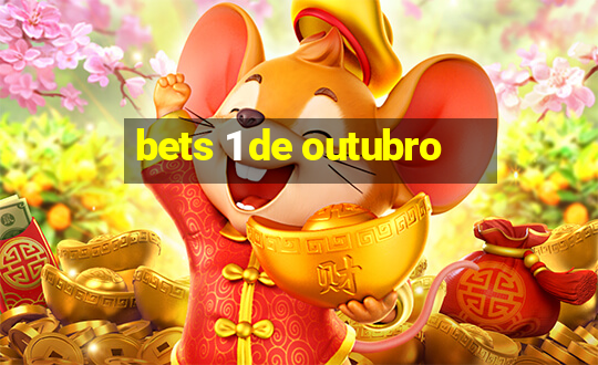 bets 1 de outubro