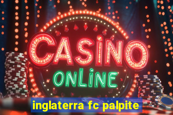 inglaterra fc palpite