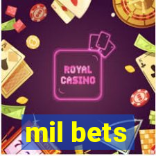 mil bets